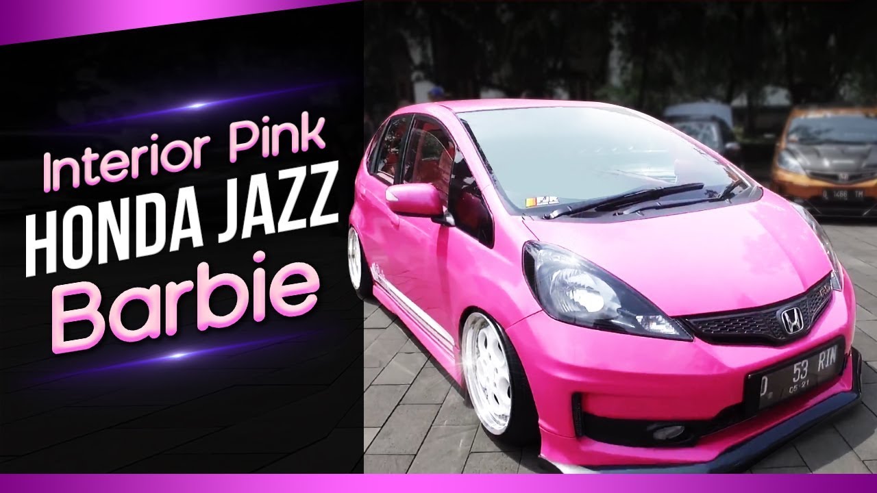 Interior Pink Honda Jazz Barbie Youtube