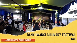 Lezatnya Aneka Kuliner di Aston Banyuwangi Culinary Festival 2021 Dalam Rangka HARJABA Ke-250