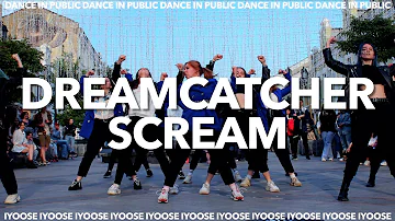 [KPOP IN PUBLIC 2021] DREAMCATCHER – SCREAM | Dance Cover by IYOOSE from Russia