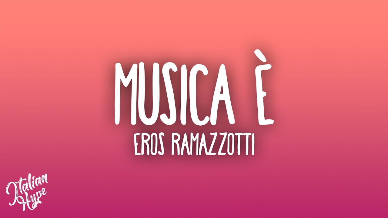 Eros Ramazzotti - Musica è