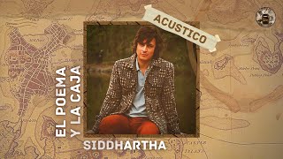 Siddhartha -  El Poema y la Caja (Versión Acustica - Inedita)