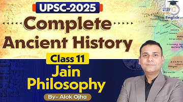 Complete Ancient History | Jain Philosophy | Lec-11 | UPSC CSE 2025 | Indian History | Alok Ojha