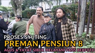 PROSES SYUTING PREMAN PENSIUN 8