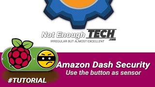 Celebrity Raspberry Pi: Amazon Dash Security Sensor Wealth