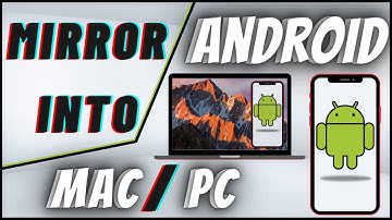How To Mirror Your Android Phone To Mac & PC