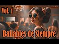 Bailables de Siempre Vol.1 🎵🎵 Rodolfo, pastor Lopez, Armando Hernandez, Olga Tanon y mas..