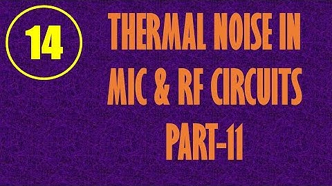 MIC&RFSD | Lecture-14 | Thermal Noise in MIC & RF System Design Part-11 (DrainCurrent Noise MOSFETs)