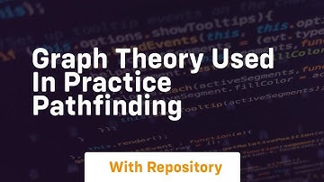 Graph theory used in practice pathfinding