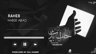 Raheb - Habse Abad New Official Track 2023 Mehrab