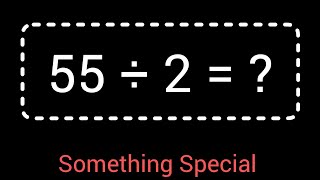 55 Divided by 2 ||55 ÷2 ||How do you divide 55 by 2 step by step||Long Division