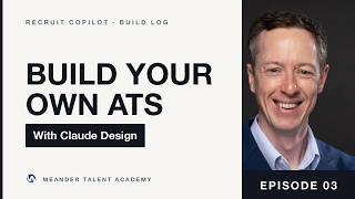 How to Build Your Own ATS with Claude Design | Episode 03