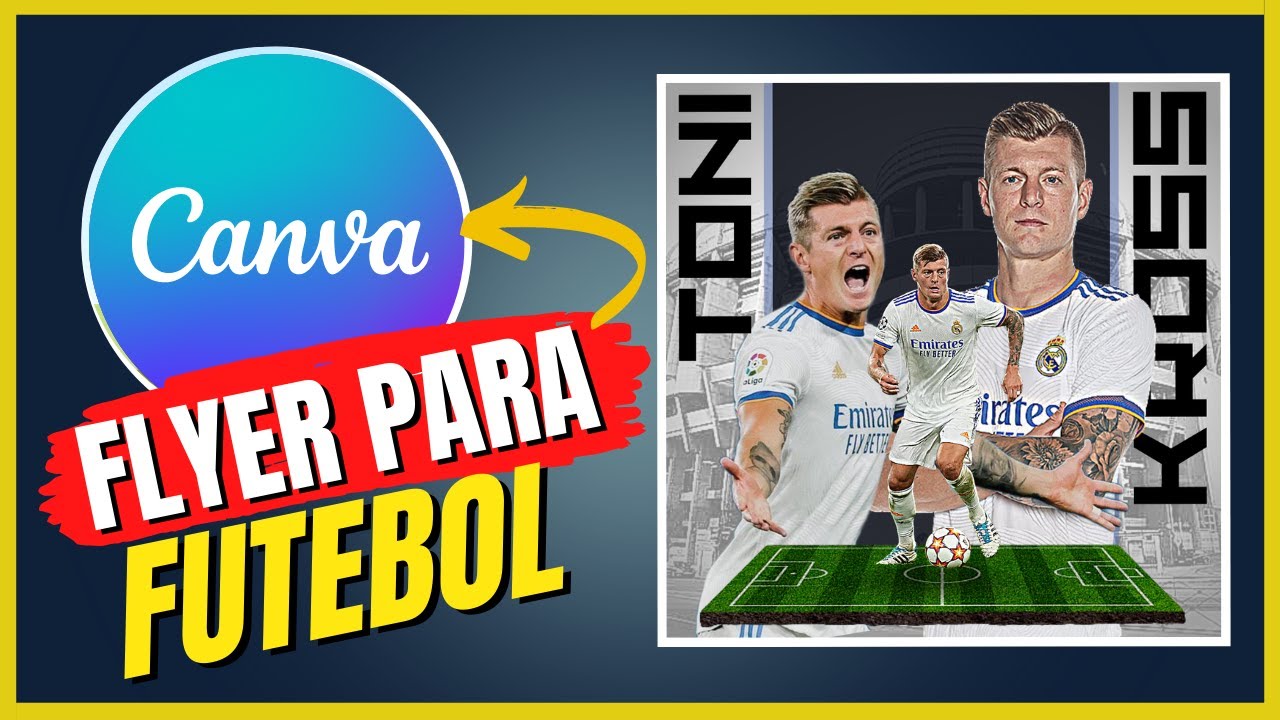 FLYER  DE FUTEBOL JOGADOR TONI KROSS   TUTORIAL CANVA