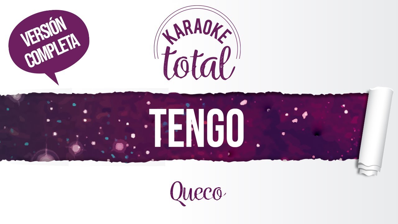 Tengo - Queco - Karaoke cantado con letra