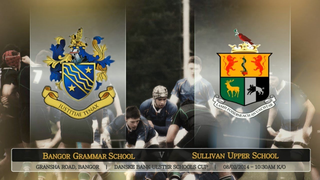 Gryphiti Classics - Bangor Grammar School vs Sullivan Upper School (2013/2014 Schools' Cup)