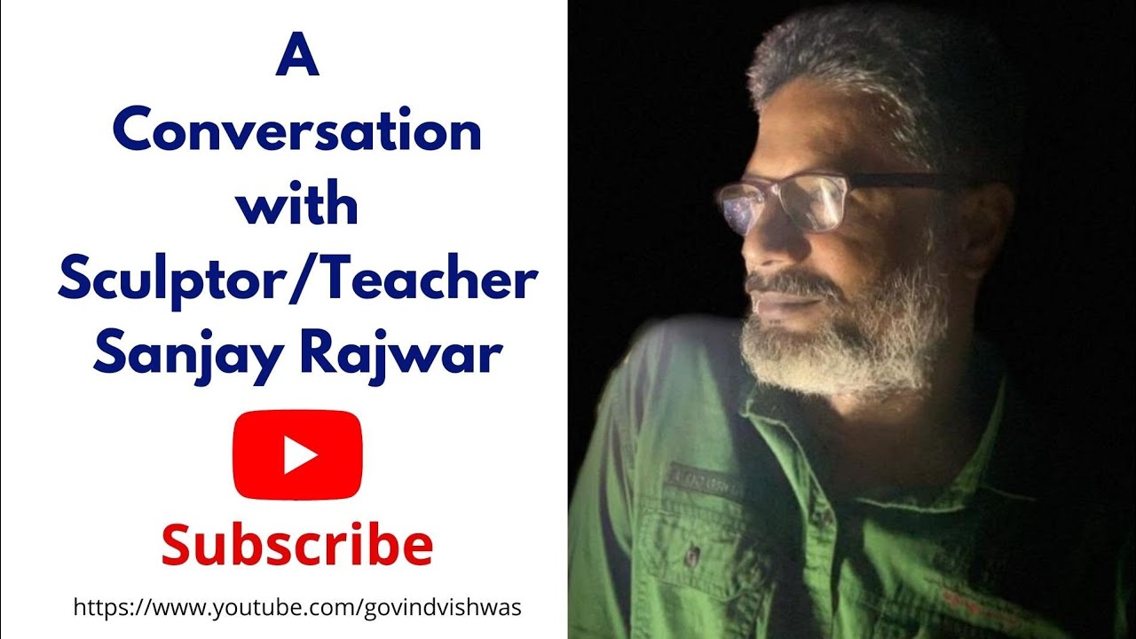 Part-1 A Conversation With Sculptor Sanjay Rajwar || GovindVishwas अपनी ...