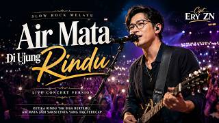 AIR MATA DI UJUNG RINDU | LIVE CONCERT VERSION | Slow Rock Melayu Paling Menyentuh Hati