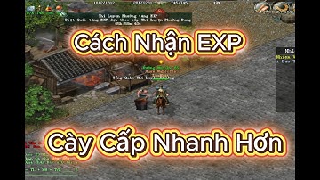 vltk 2.0 : Cách nhận thêm kinh nghiệm để luyện cấp nhanh hơn cho những ae chưa biết .