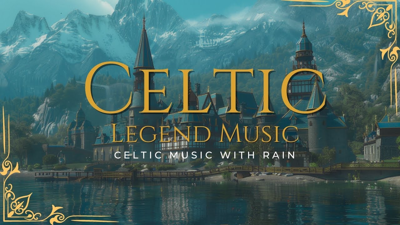 Fantasy Music - CELTIC Music And Gentle Rain - Great Sounds For ...
