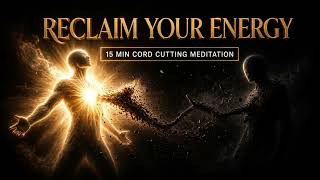 Cord Cutting to Release Energetic Attachments | Guided Meditation