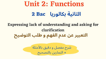 Expressing lack of understanding and asking for clarification 2bacالتعبير عن عدم الفهم و طلب التوضيح