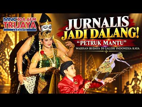 JURNALIS NAIK PANGGUNG WAYANG! “Petruk Mantu” Hidupkan Lagi Budaya di Galeri Indonesia | Trijaya