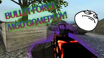Bullet Force M60 Gameplay!