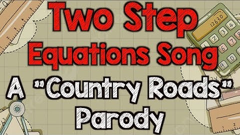 Two Step Equations Song - A parody of Country Roads Take me Home by John Denver