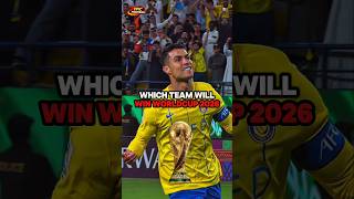 Which Team Will Win Worldcup 2026