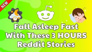 FALL ASLEEP FAST WITH THESE 3 HOUR REDDIT STORIES | REDDIT STORIES COMPILATION | BEST REDDIT STORIES