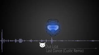 Dua Lipa -Last Dance(Custic Remix)