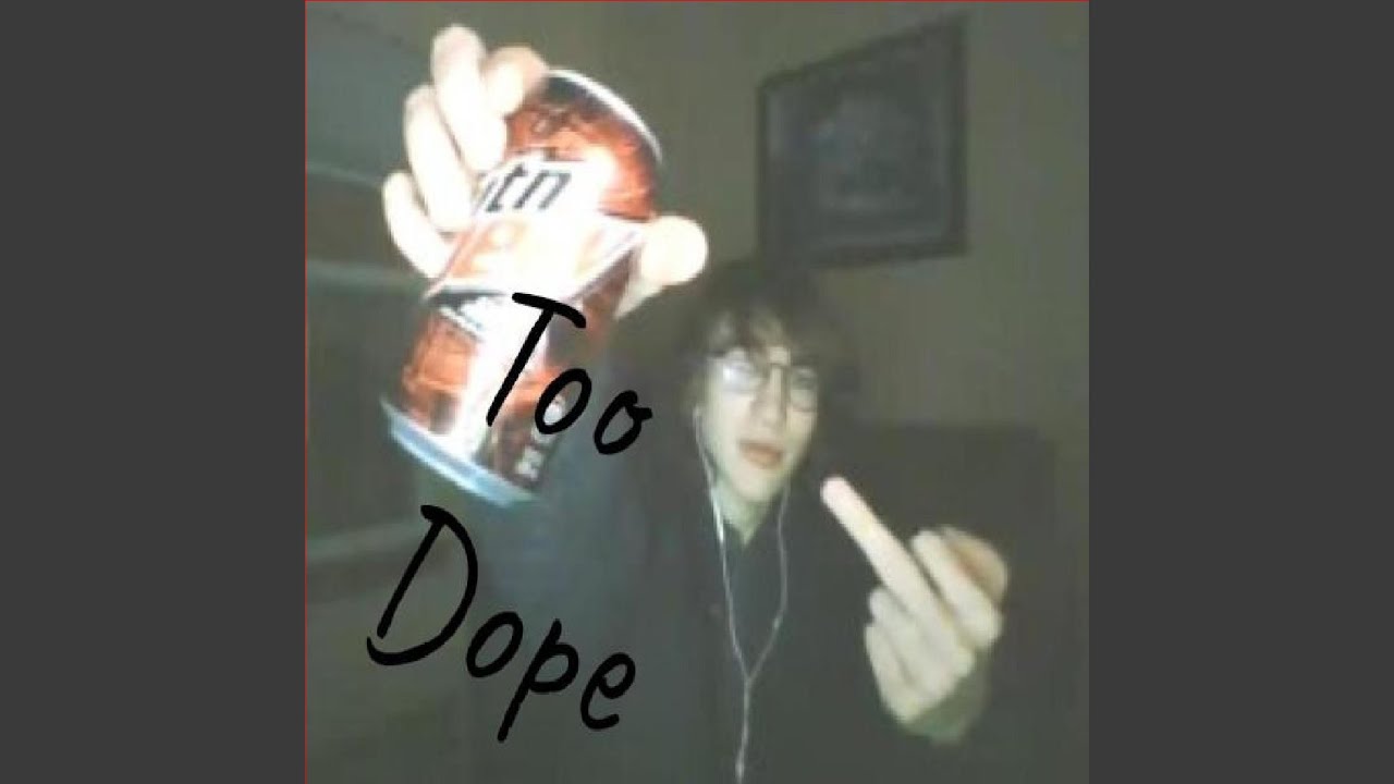 Guarda Too Dope su YouTube Guarda Too Dope su YouTube