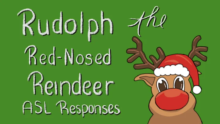 Rudolph The Red Nosed Reindeer - Responses Using ASL