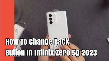 How To Change Back Button In Infinix Zero 5g 2023