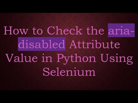 How to Check the aria-disabled Attribute Value in Python Using Selenium