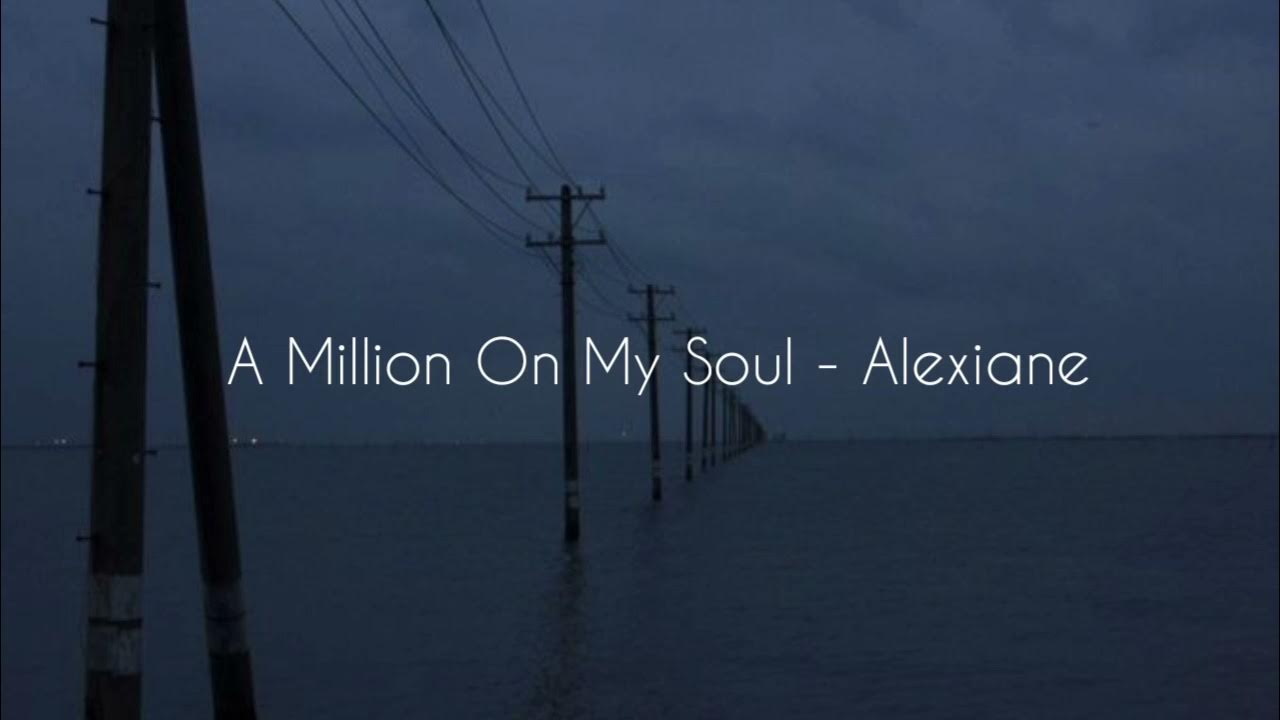 Moses emr3ygul a million on my soul. Alexiane - a million on my Soul.mp3. Moses emr3ygul feat Alexiane - a million on my Soul (Remix feat Alexiane) фото. Alexiane Moses emr3ygul a - million on my Soul картинка. Demons in my Soul Slowed Reverb.