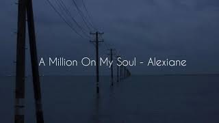 A million on my soul - Alexiane | Slowed & reverb Resimi