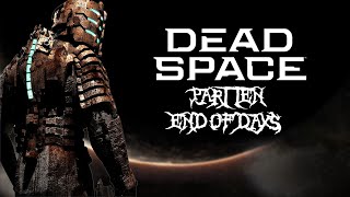 End of Days | Dead Space Part 10