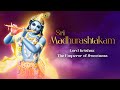 Sri madhurashtakam  lord krishna the emperor of sweetness  iskcon bangalore