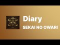 우리의 이야기는 아직 미완결이야📖... : SEKAI NO OWARI - Diary [가사/발음/한국어 자막]