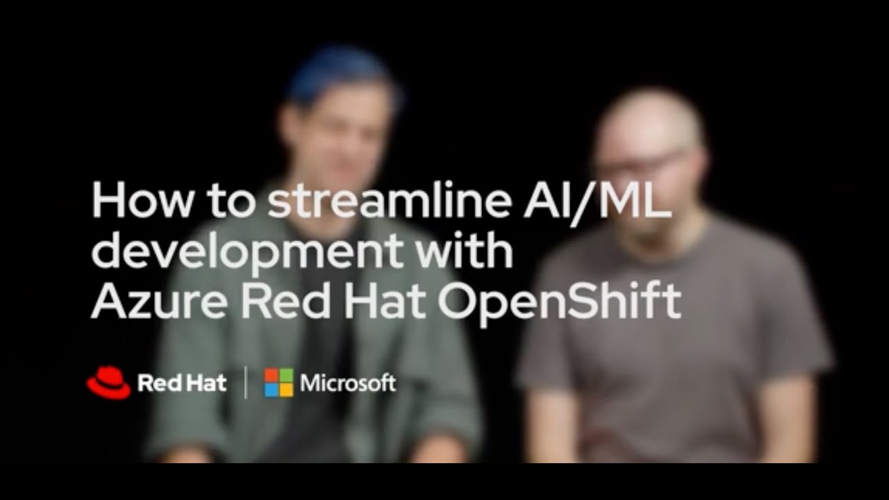How to streamline AI/ML development with Azure Red Hat OpenShift - YouTube