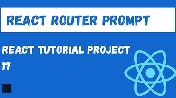 React Tutorial. React router prompt example. Fully featured React Project Tutorial #17