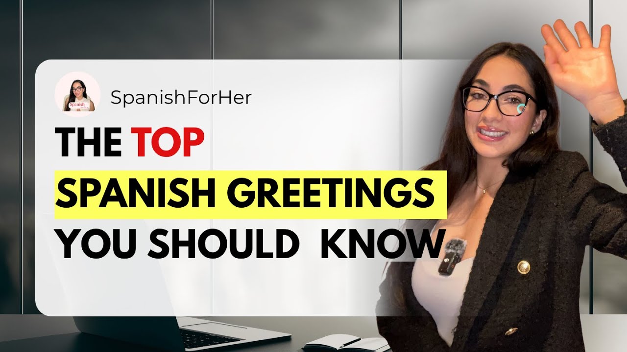 The top Spanish greetings you should know | Easy Spanish for beginners ...