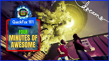 4 Minutes Of Awesome | Dreams PS4 | QuickFix 161