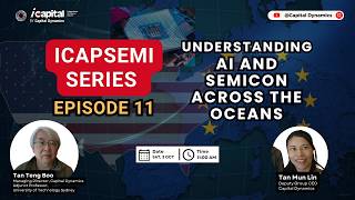 Understanding AI and Semicon​ Across the Oceans​ | ICAPSEMI Episode 11 ​