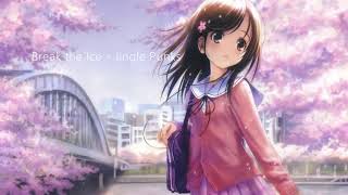 Break the Ice  -Jingle Punks [Nightcore]