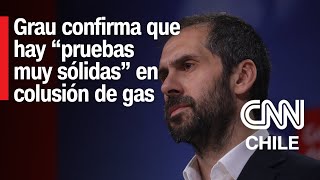 Ministro Grau condena colusión de gas: "es antitético y merece todo el reproche de la sociedad”