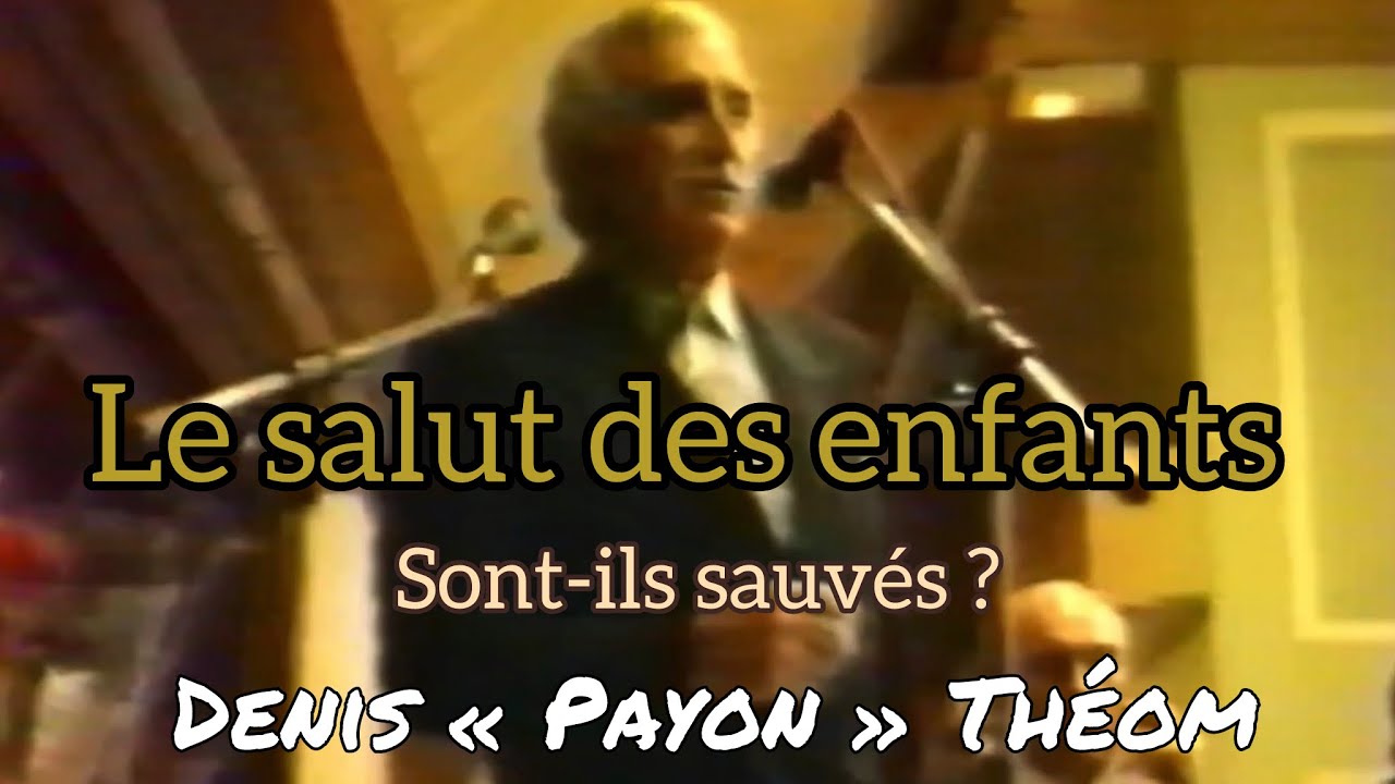 Le salut des enfants : sont-ils sauvés ? - Denis « Payon » Théom - 1994