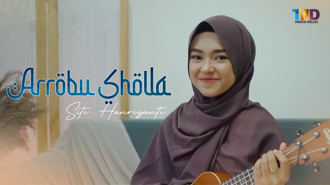 Arrobu Sholla - Siti Hanriyanti (Music Video TMD Media Religi)