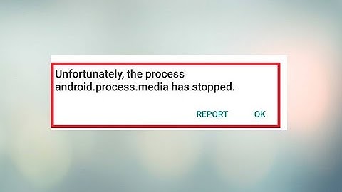 How To Fix Unfortunately The Process Android Process Media Has Stopped Error