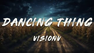 VisionV - Dancing Thing (Lyrics)